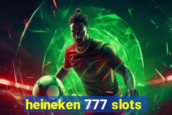 heineken 777 slots