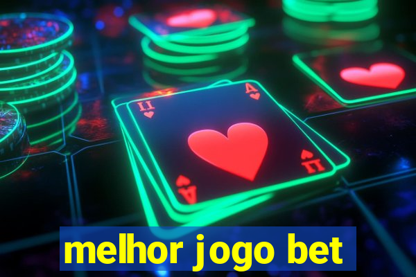 melhor jogo bet