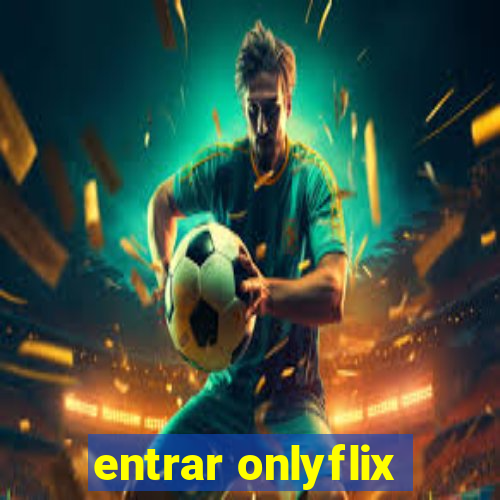 entrar onlyflix