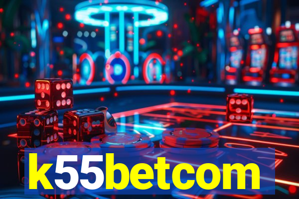 k55betcom