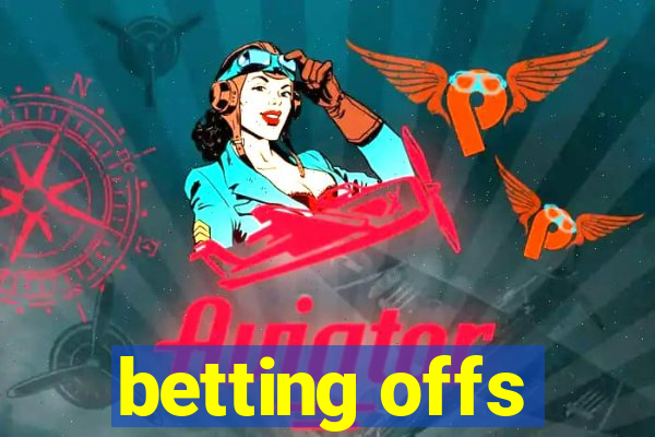 betting offs