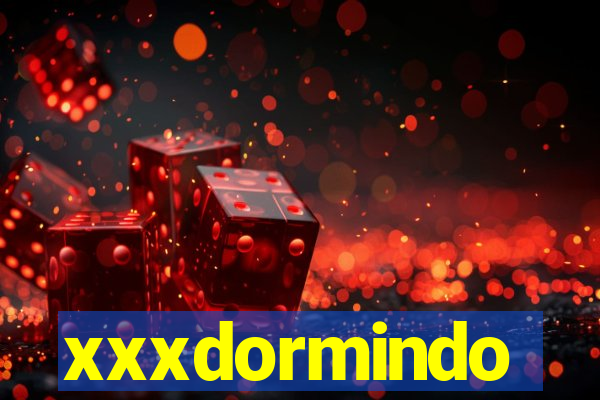 xxxdormindo