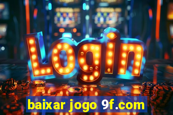 baixar jogo 9f.com