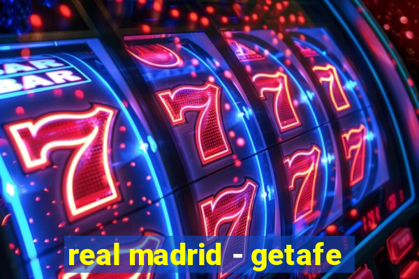 real madrid - getafe