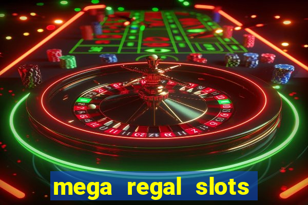 mega regal slots win real money