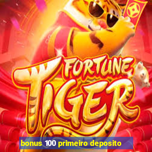 bonus 100 primeiro deposito