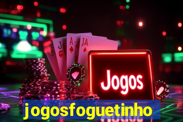 jogosfoguetinho