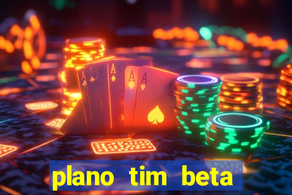 plano tim beta mensal 3.0