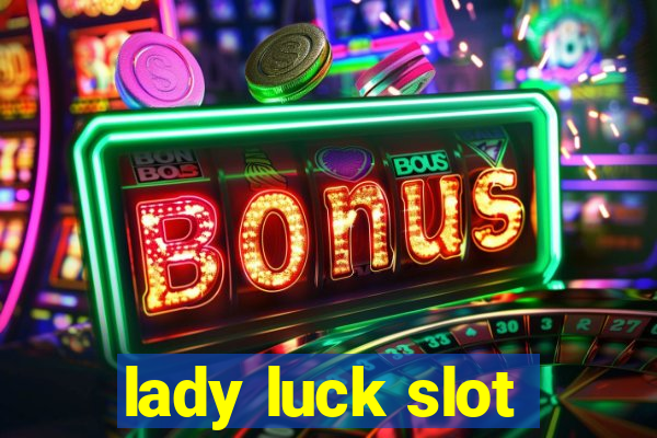 lady luck slot