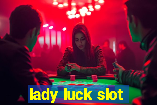 lady luck slot