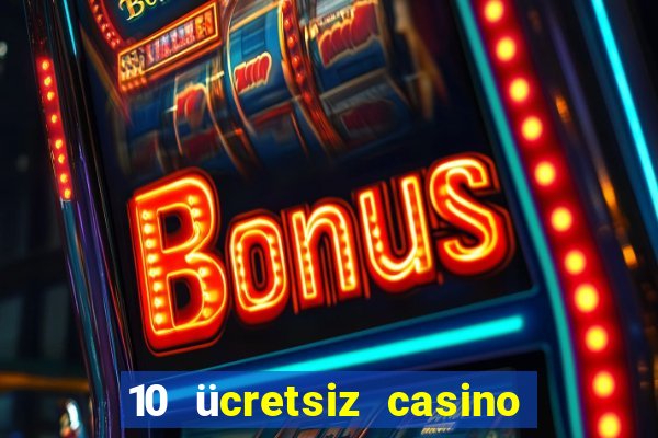 10 ücretsiz casino bonusu depozito yok