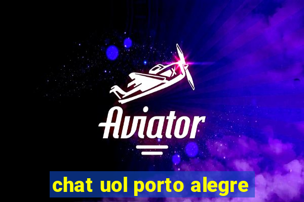 chat uol porto alegre