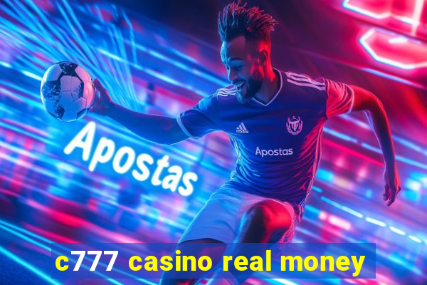 c777 casino real money