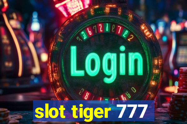 slot tiger 777