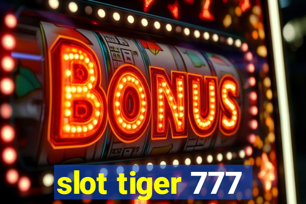 slot tiger 777