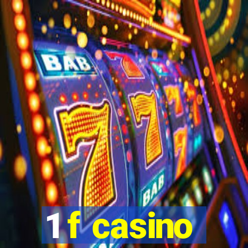 1 f casino