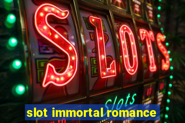 slot immortal romance