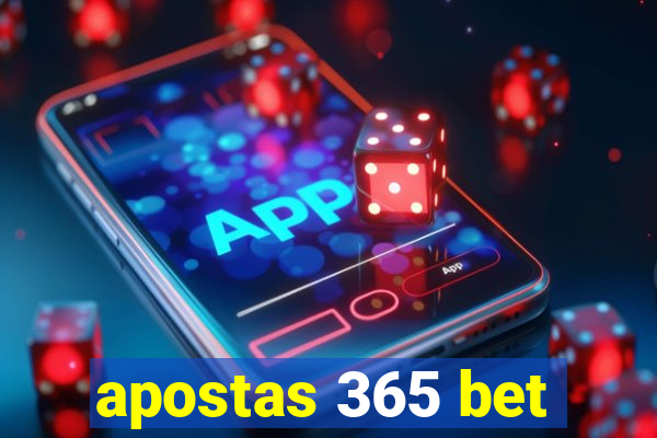 apostas 365 bet