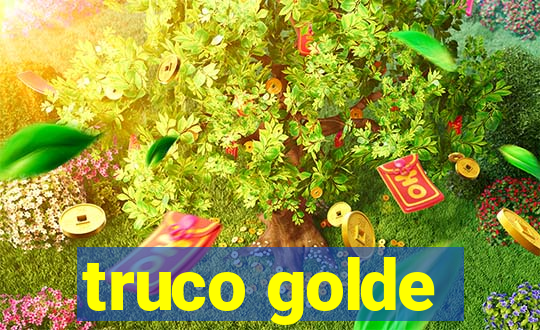 truco golde