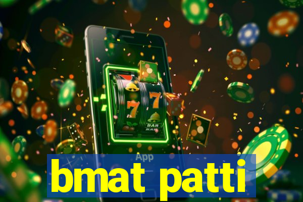 bmat patti