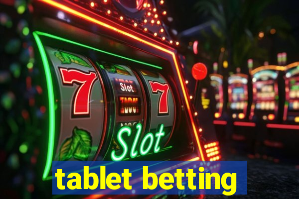 tablet betting