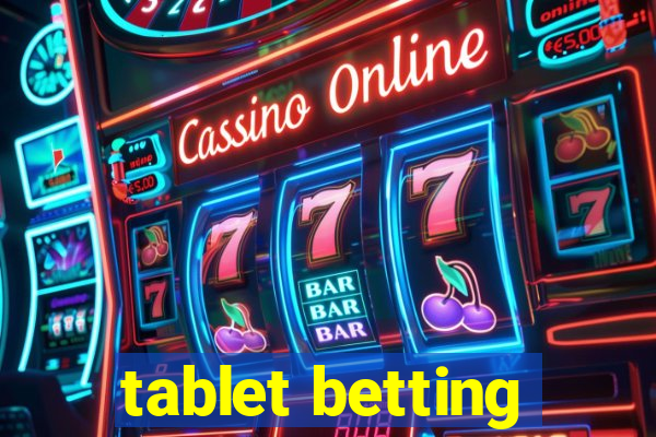 tablet betting