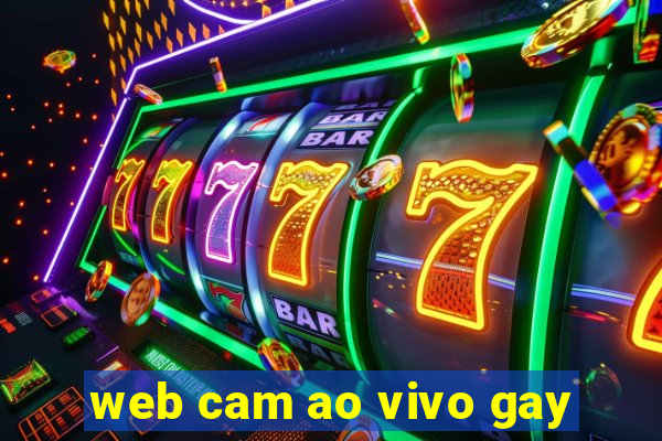 web cam ao vivo gay