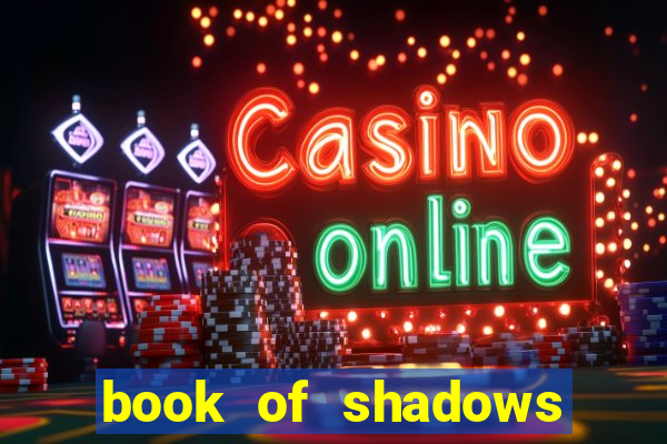 book of shadows slot free play