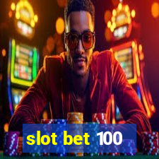 slot bet 100