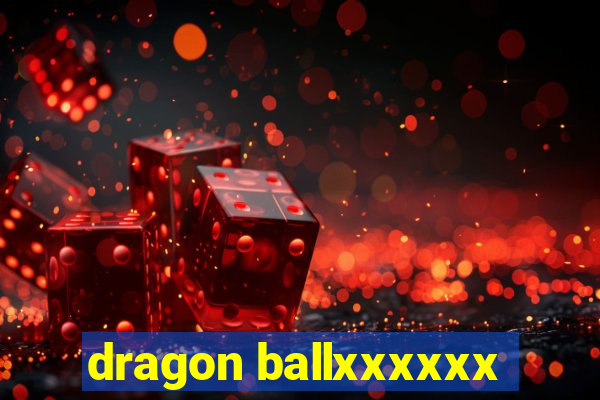 dragon ballxxxxxx