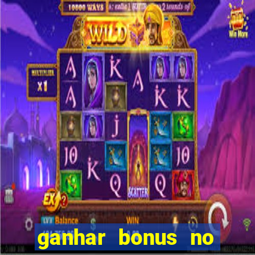 ganhar bonus no cadastro sem deposito