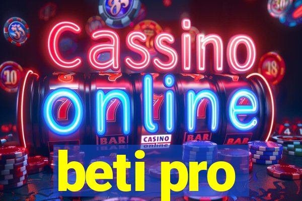 beti pro