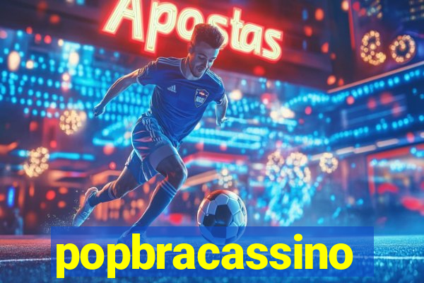 popbracassino