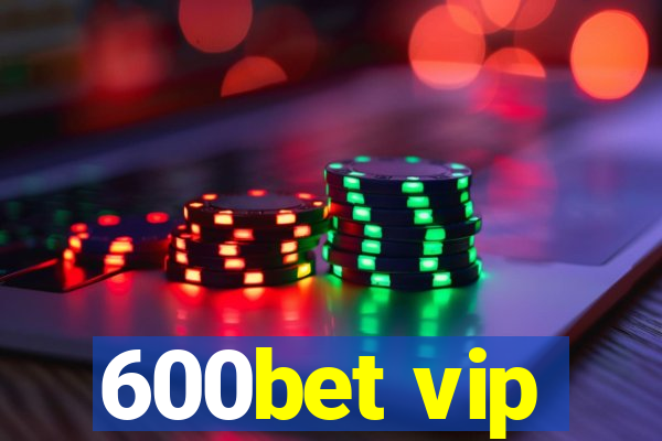 600bet vip