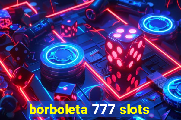 borboleta 777 slots