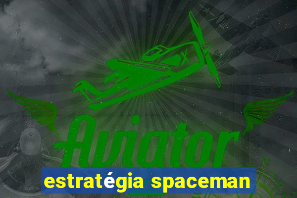 estratégia spaceman