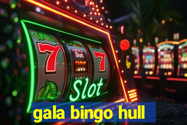 gala bingo hull