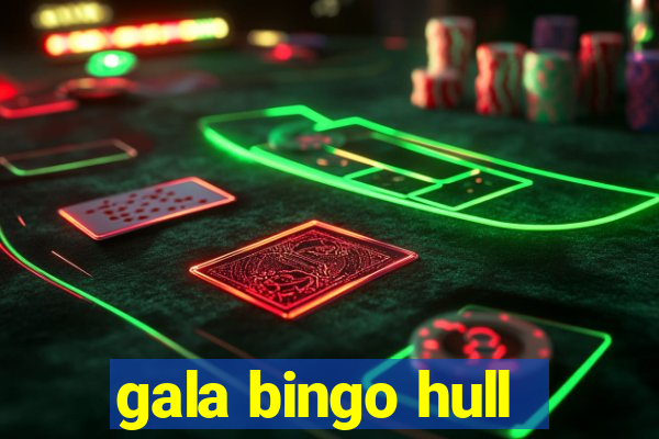 gala bingo hull