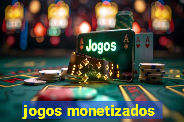 jogos monetizados