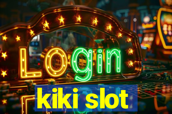 kiki slot