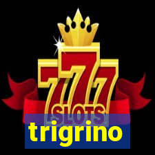 trigrino