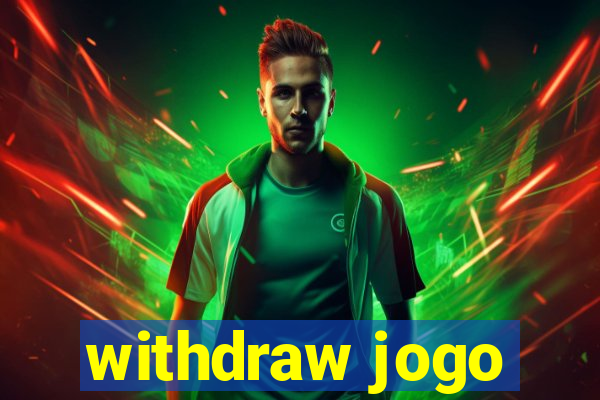 withdraw jogo