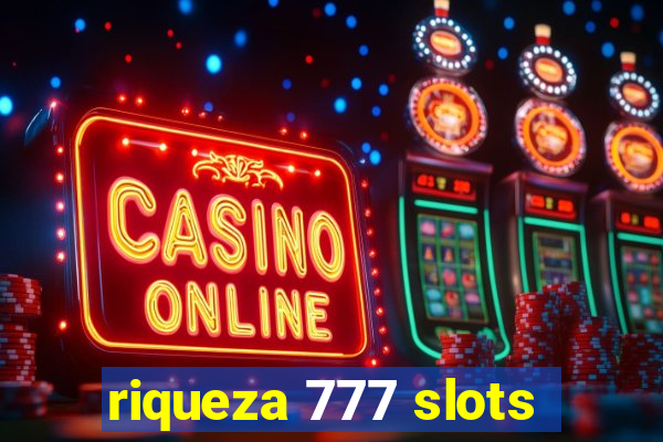 riqueza 777 slots