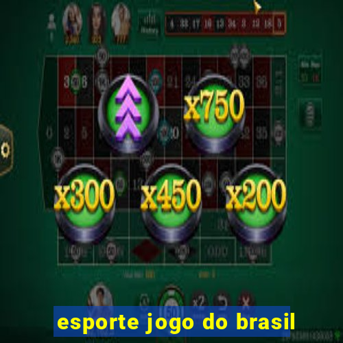 esporte jogo do brasil