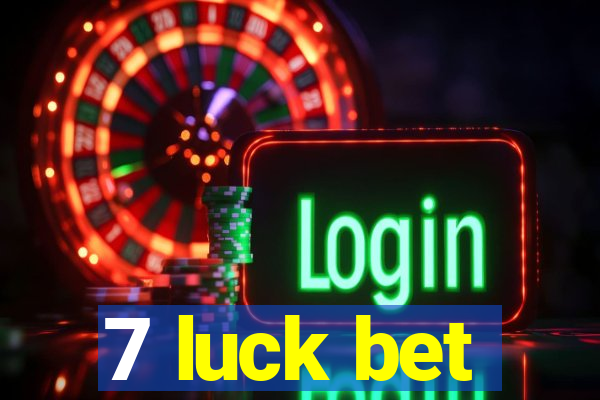 7 luck bet