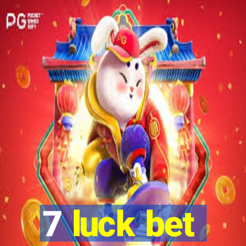 7 luck bet