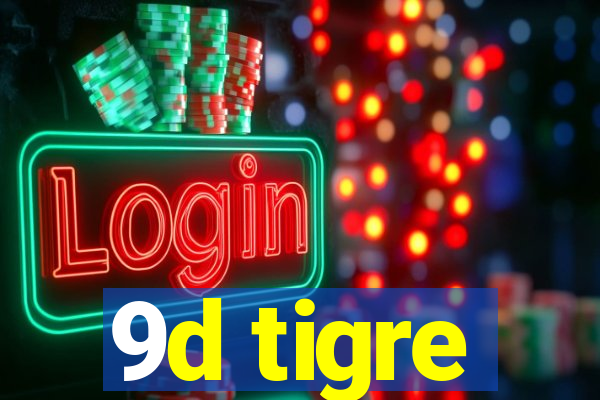 9d tigre