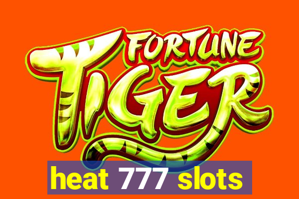 heat 777 slots