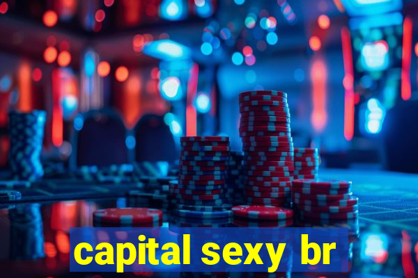 capital sexy br