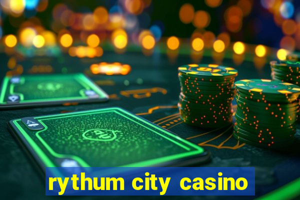 rythum city casino